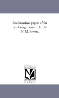 cover of the book Mathematical papers of the late George Green