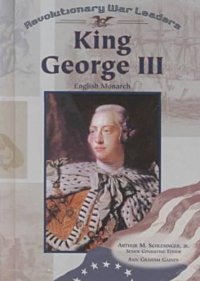 cover of the book King George III: English Monarch (Revolutionary War Leaders)