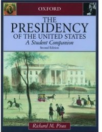 cover of the book The Presidency of the United States: A Student Companion (Oxford Student Companions to American Government) 2nd Edition