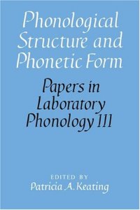 cover of the book Phonological Structure and Phonetic Form (Papers in Laboratory Phonology)