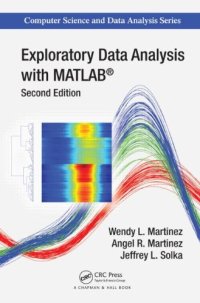 cover of the book Exploratory Data Analysis with MATLAB, Second Edition (Chapman & Hall CRC Computer Science & Data Analysis)