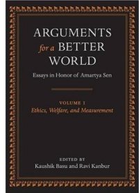 cover of the book Arguments for a Better World: Essays in Honor of Amartya Sen: Volume I: Ethics, Welfare, and Measurement