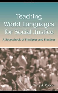 cover of the book Teaching World Languages For Social Justice: A Sourcebook Of Principles And Practices