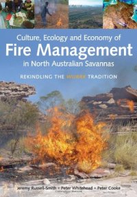 cover of the book Culture, Ecology and Economy of  Fire Management in North Australian Savannas: Rekindling the Wurrk Tradition