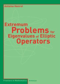 cover of the book Extremum Problems for Eigenvalues of Elliptic Operators (Frontiers in Mathematics)