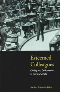 cover of the book Esteemed Colleagues: Civility and Deliberation in the U.S. Senate