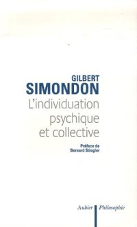 cover of the book L'individuation psychique et collective: a la lumière des notions de forme, information, potentiel et métastabilité