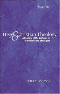 cover of the book Hegel and Christian Theology: A Reading of the Lectures on the Philosophy of Religion