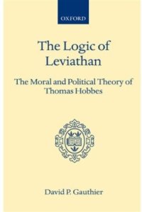 cover of the book The Logic of Leviathan: The Moral and Political Theory of Thomas Hobbes