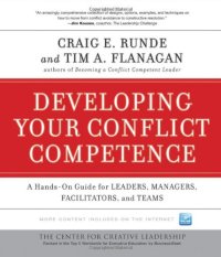 cover of the book Developing Your Conflict Competence: A Hands-On Guide for Leaders, Managers, Facilitators, and Teams (J-B CCL (Center for Creative Leadership))