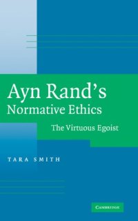 cover of the book Ayn Rand's Normative Ethics: The Virtuous Egoist