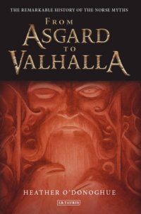 cover of the book From Asgard to Valhalla: The Remarkable History of the Norse Myths