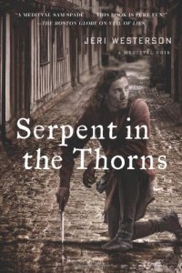 cover of the book Serpent in the Thorns: A Medieval Noir