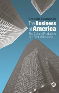 cover of the book The Business Of America: The Cultural Production of a Post-War Nation