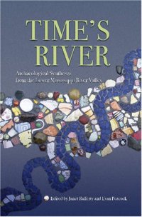 cover of the book Time's River: Archaeological Syntheses from the Lower Mississippi Valley (A Dan Josselyn Memorial Publication)