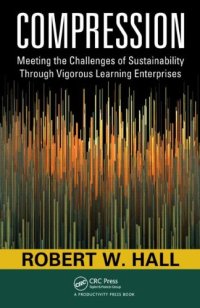 cover of the book Compression: Meeting the Challenges of Sustainability Through Vigorous Learning Enterprises