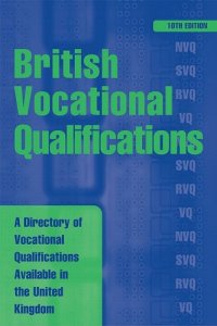 cover of the book British Vocational Qualifications: A Directory of Vocational Qualifications Available in the United Kingdom (British Vocational Qualifications)