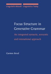 cover of the book Focus Structure in Generative Grammar: An Integrated Syntactic, Semantic Intonational Approach (Linguistics Today)