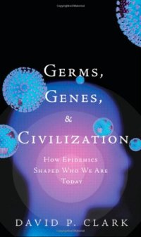 cover of the book Germs, Genes, & Civilization: How Epidemics Shaped Who We Are Today