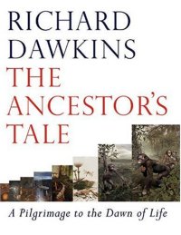 cover of the book The Ancestor's Tale: A Pilgrimage to the Dawn of Life