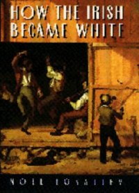 cover of the book How the Irish Became White