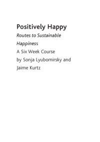 cover of the book Positively Happy: Routes to Sustainable Happiness