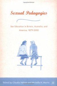 cover of the book Sexual Pedagogies: Sex Education in Britain, Australia, and America, 1879-2000