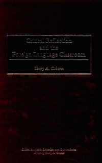 cover of the book Critical Reflection and the Foreign Language Classroom (Critical Studies in Education and Culture Series)