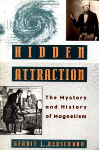 cover of the book Hidden Attraction: The History and Mystery of Magnetism (Oxford Paperbacks)