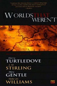 cover of the book Worlds That Weren't