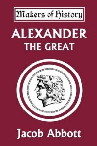 cover of the book Alexander the Great (Makers of History)