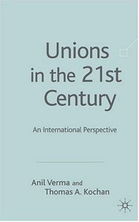 cover of the book Unions in the 21st Century: An International Perspective