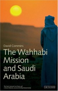 cover of the book The Wahhabi Mission and Saudi Arabia (Library of Modern Middle East Studies)