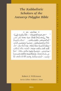 cover of the book The Kabbalistic Scholars of the Antwerp Polyglot Bible (Studies in the History of Christian Thought)