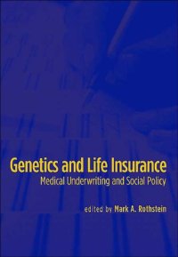 cover of the book Genetics and Life Insurance: Medical Underwriting and Social Policy (Basic Bioethics)