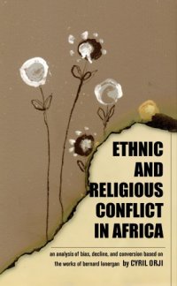 cover of the book Ethnic & Religious Bias in Africa: An Analysis of Bias Decline and Conversion Based on the Works of Bernard Lonergan (Marquette Studies in Theology)