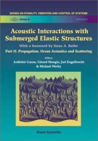 cover of the book Acoustic Interactions With Submerged Elastic Structures: Propagation, Ocean Acoustics and Scattering (Series on Stability, Vibration and Control of Systems, Series B, Vol 5) (v. 2)