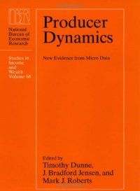 cover of the book Producer Dynamics: New Evidence from Micro Data (National Bureau of Economic Research Studies in Income and Wealth, Vol 68)