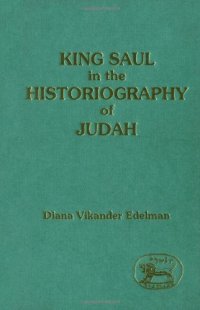 cover of the book King Saul in the Historiography of Judah (JSOT Supplement Series)