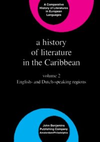 cover of the book A History of Literature in the Caribbean: English- and Dutch-speaking Regions