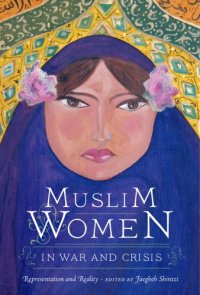 cover of the book Muslim Women in War and Crisis: Representation and Reality