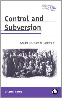 cover of the book Control and Subversion: Gender Relations in Tajikistan (Anthropology, Culture and Society)