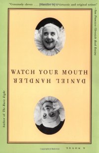 cover of the book Watch Your Mouth: A Novel