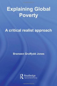 cover of the book Explaining Global Poverty: A Critical Realist Approach (Routledge Studies in Critical Realism)