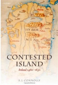 cover of the book Contested Island: Ireland 1460-1630 (Oxford History of Early Modern Europe)