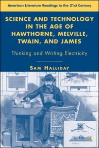 cover of the book Science and Technology in the Age of Hawthorne, Melville, Twain, and James: Thinking and Writing Electricity (American Literature Readings in the Twenty-First Century)