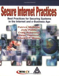 cover of the book Secure Internet Practices: Best Practices for Securing Systems in the Internet and e-Business Age