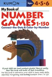 cover of the book My Book Of Number Games 1-150 (Kumon Workbooks)