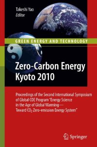 cover of the book Zero-Carbon Energy Kyoto 2010: Proceedings of the Second International Symposium of Global COE Program “Energy Science in the Age of Global Warming—Toward CO2 Zero-emission Energy System”