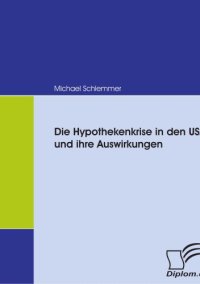 cover of the book Die Hypothekenkrise in den USA und ihre Auswirkungen